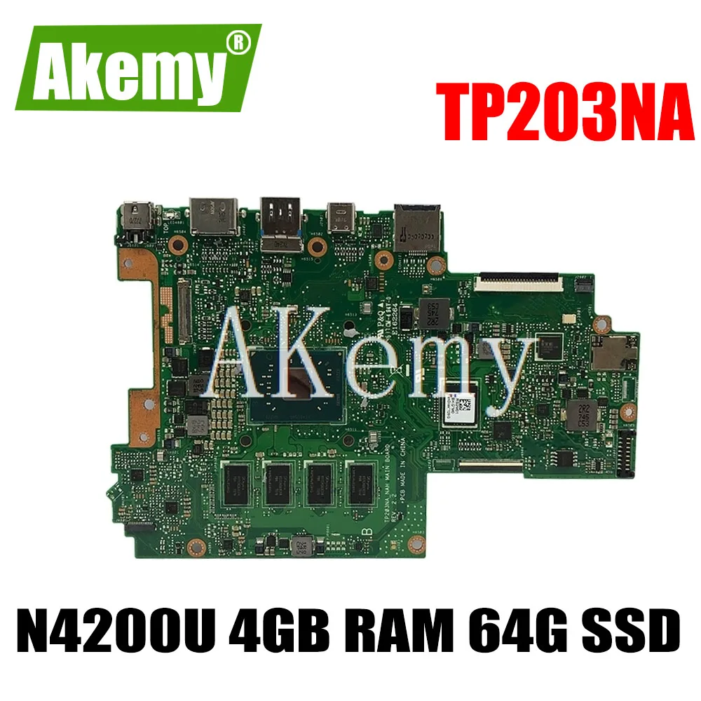 

Akemy TP203NA для Asus VivoBook Flip 12 TP203NA TP203NAH TP203NAS Laotop материнская плата TP203NA материнская плата W / N4200U 4 ГБ RAM 64G SSD