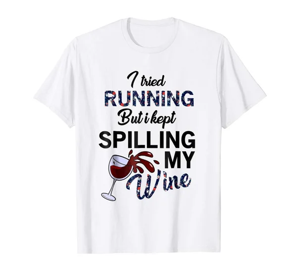 

I Tried Running But I Kept Spilling My Wine Men's T-Shirt