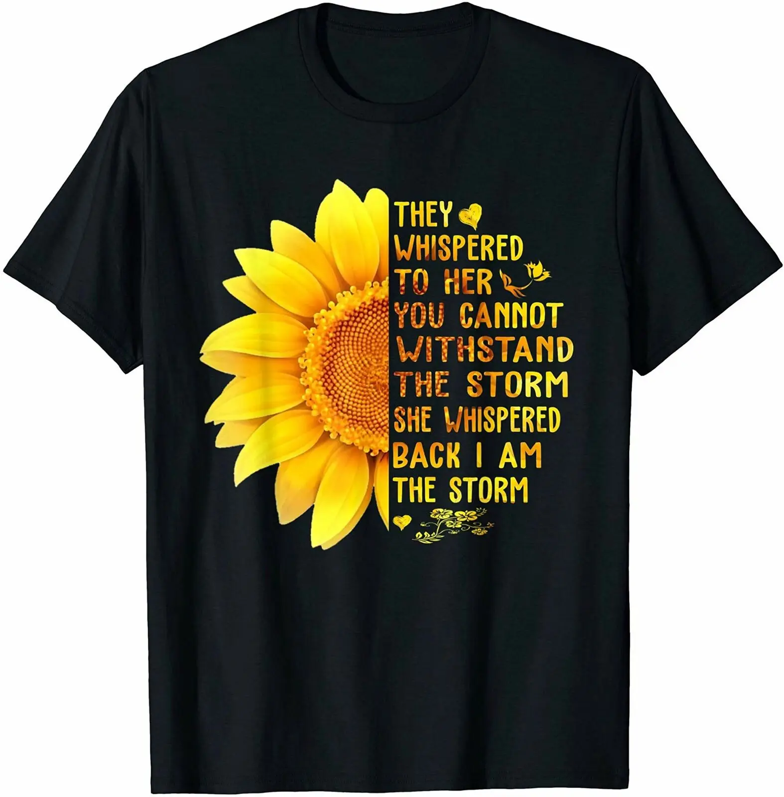 

She Whispered Back I Am The Storm Hippie Sunflower Gift T-Shirt Black Cotton Tee Unisex Women Men Tee Shirt