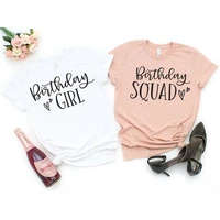 birthday girl squad t shirt aesthetic 2020 fashion graphic party women shirts o neck short sleeve top tees 5zj8