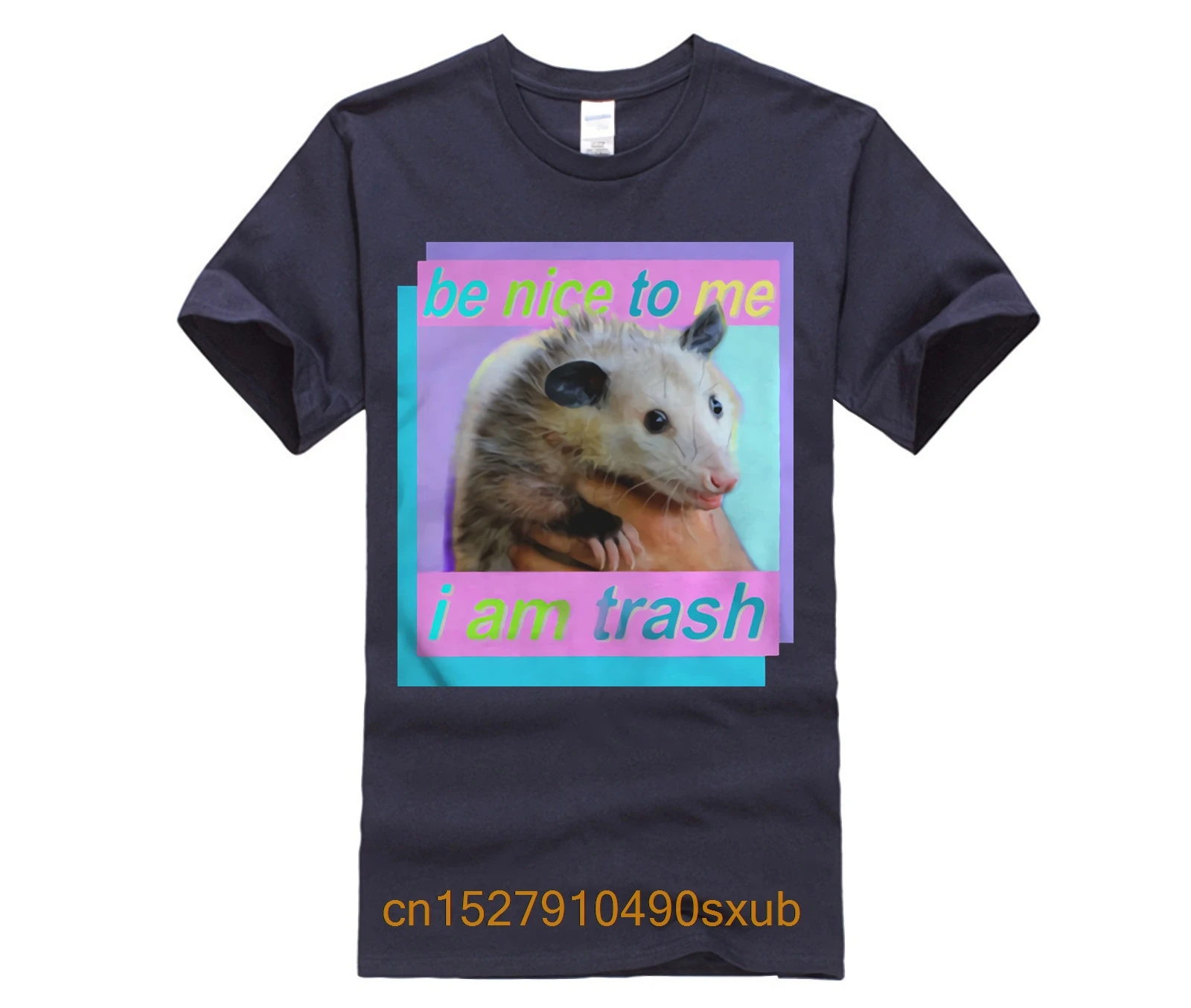 

Fashion summer T-shirt Opossum Be nice to me I am trash shirt