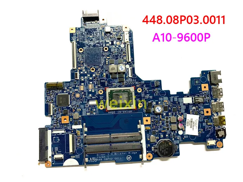 856768-601 856768-001 15285-1 448.08P03.0011 для ноутбука HP 17-Y001DS материнская плата A10-9600P процессор