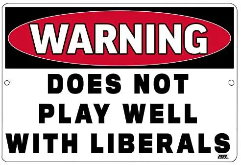 

Tin Sign Warning Is Not Suitable For Liberal Posters Metal Wall Sign Bar Bistro Mall Cafe Wall Decoration Retro Metal Plate
