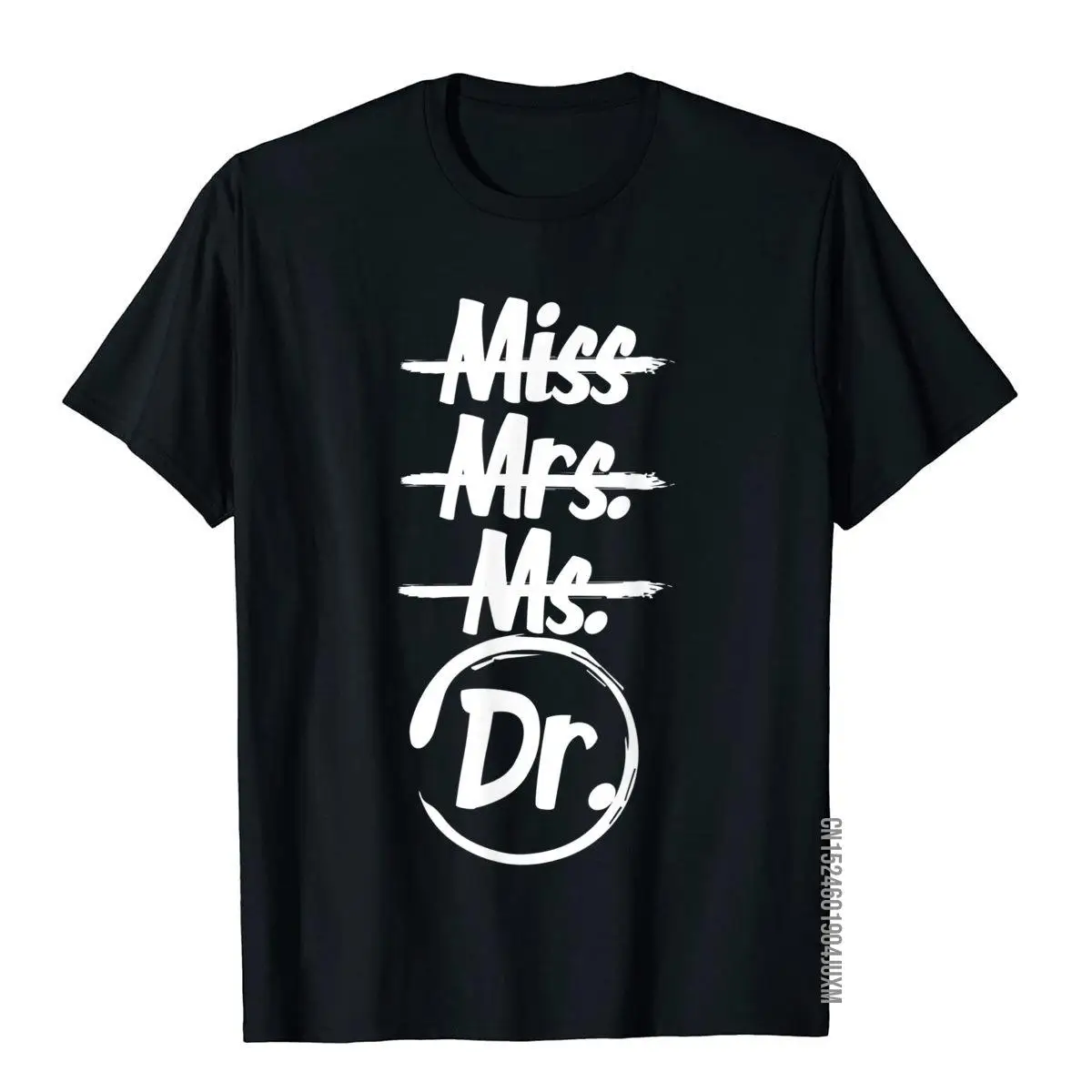 

Miss Mrs Ms Dr Shirt Phd Graduation Gift For Doctorate Woman T-Shirt Printed T Shirt New Arrival T Shirt Cotton Mens Classic