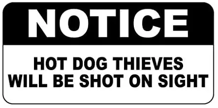 

Crysss Notice Hot Dog Thieves Will Be Shot On Sight 12 X 8 Inches Metal Sign