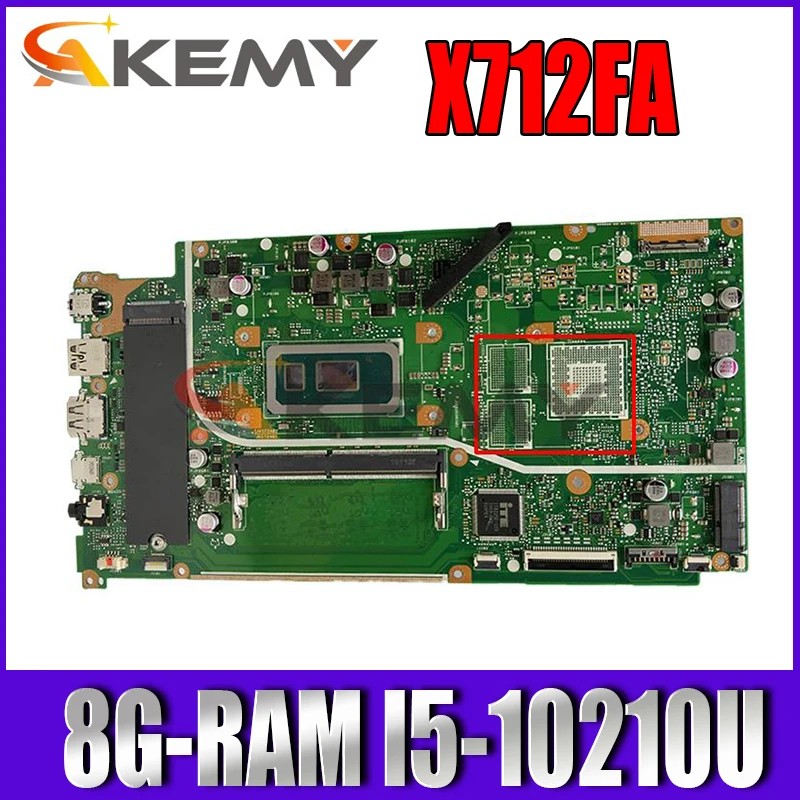 

New! Akemy X712FAC Motherboard For asus VivoBook 17 X712F X712FB X712FF X712FL F712FA X712FAC Laptop Mainboard 8G-RAM I5-10210U