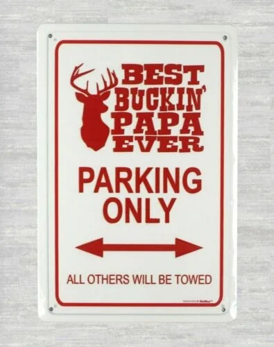

Home Accents Best Buckin Papa Ever Parking Only Tin Sign 20X30