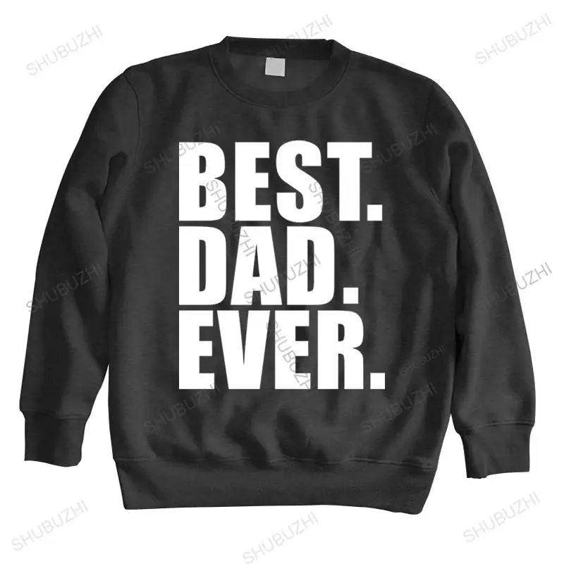 

Men streetwear sweatshirt autumn o-neck cotton hoodie BEST DAD EVER new arrived sweatshirts long sleeve man vintage print hoody