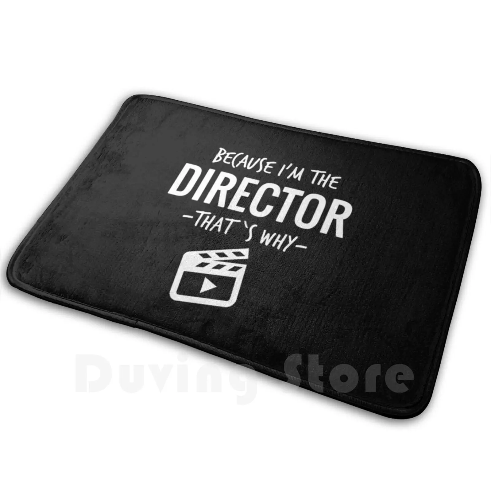 

Because I'm The Director That's Why Filmmaker Carpet Mat Rug Cushion Soft Because Im The Director Thats Why Movie