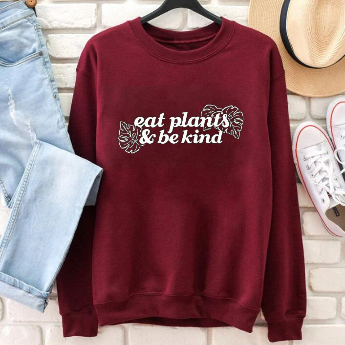 

Eat Plants & Be Kind Graphic Sweatshirt Vintage Fashion Clothing Grunge Vegetarian Slogan Aesthetic Hoodies Vegan art Jumper Top
