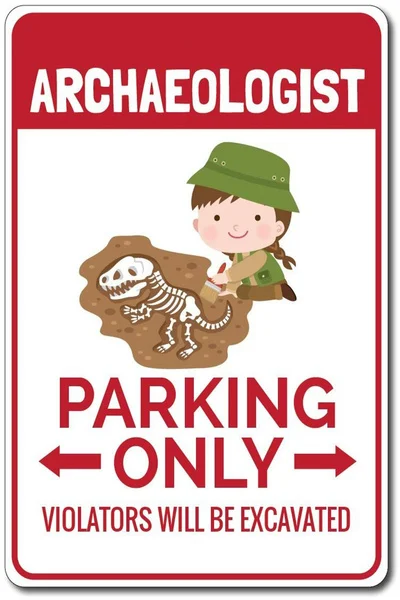 

Archaeologist Parking Sign Archaeologist Gift Archaeologist Sign Archaeology Gift Dinosaur Lover Gift Tin Signs