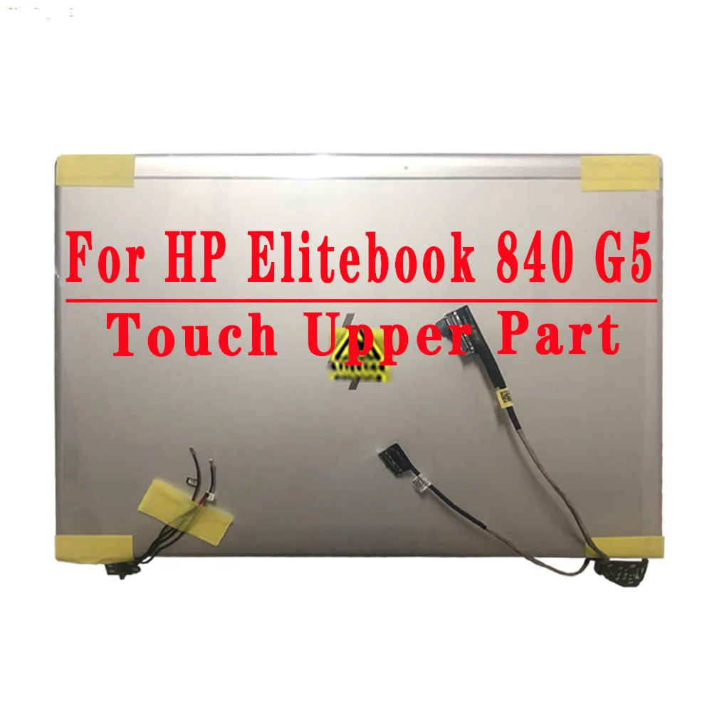 

L18314-001 14.0 inch 1920*1080 IPS FHD EDP 60HZ LCD Screen With Touch Upper Part For HP ELITEBOOK 840 G5 Laptop Upper part