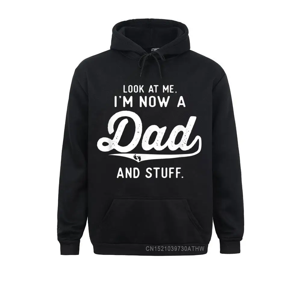 

Hoodies Father Day Men Sweatshirts Mens First Time Father Gifts Expecting Look At Me Now A New Dad Classic Sportswears Rife