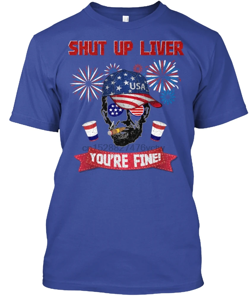 Мужская футболка Shut Up Liver You're Fine Funny July 4th женская и | одежда