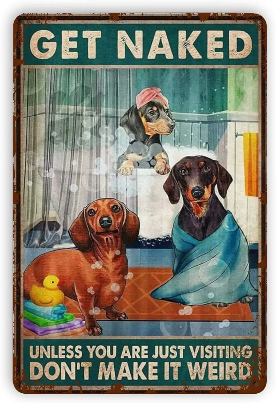 

Baby Kleidung Weant Metal Vintage Tin Signs Dachshund Dogs Get Naked Funny Wall Decor for Home Bars Pubs Cafes Bathroom Retro
