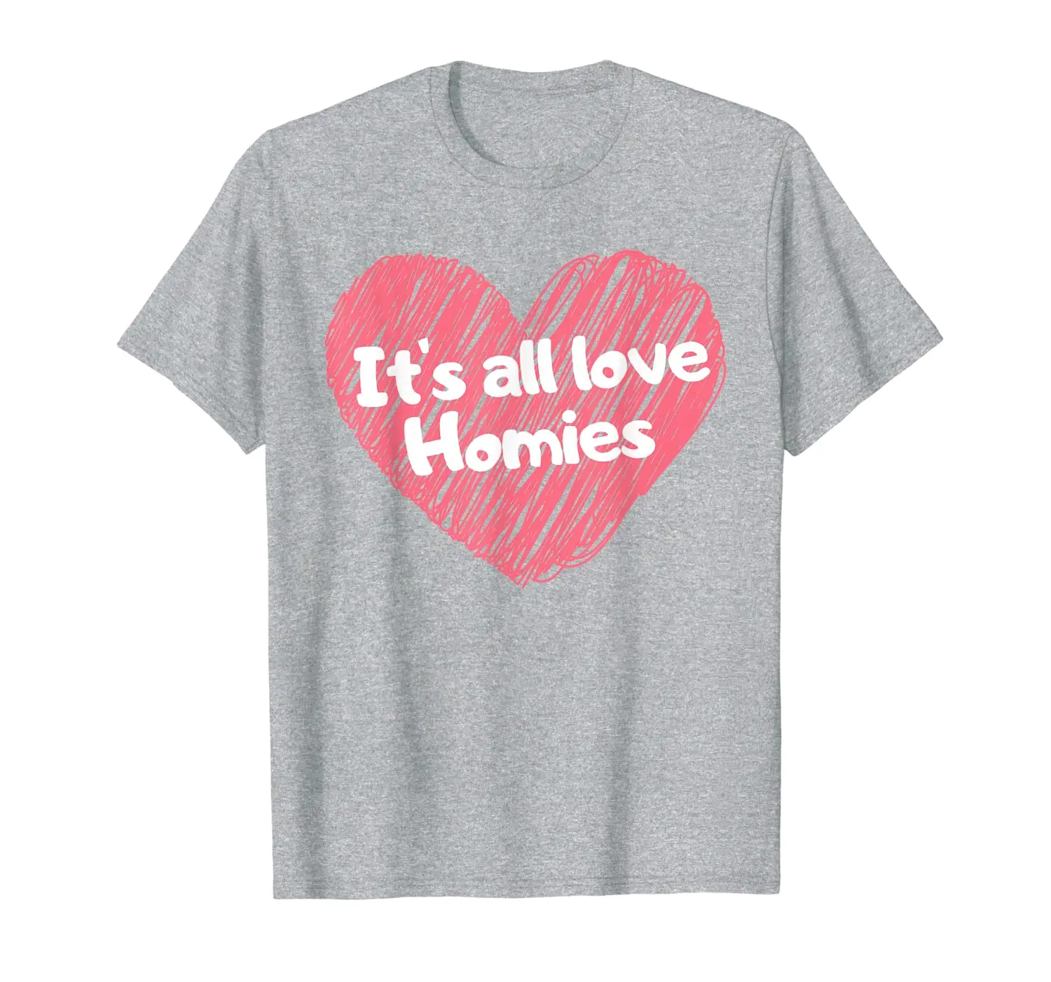 

Love for the Homies T-Shirt