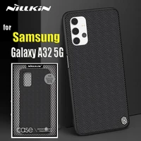 for samsung a32 5g case nillkin textured nylon fiber durable non slip soft tpu shockproof cover for galaxy a32 5g funda coque