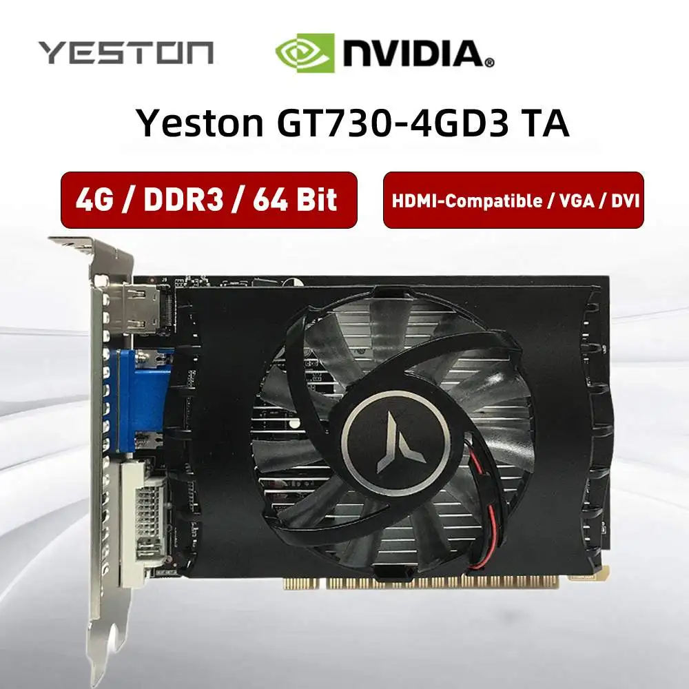 

Видеокарта Yeston Geforce GT730 4G D3 TA, 4 ГБ/DDR3/64 бит, 1333 МГц, видеокарта HDMI-совместимая с/VGA/DVI для настольного компьютера