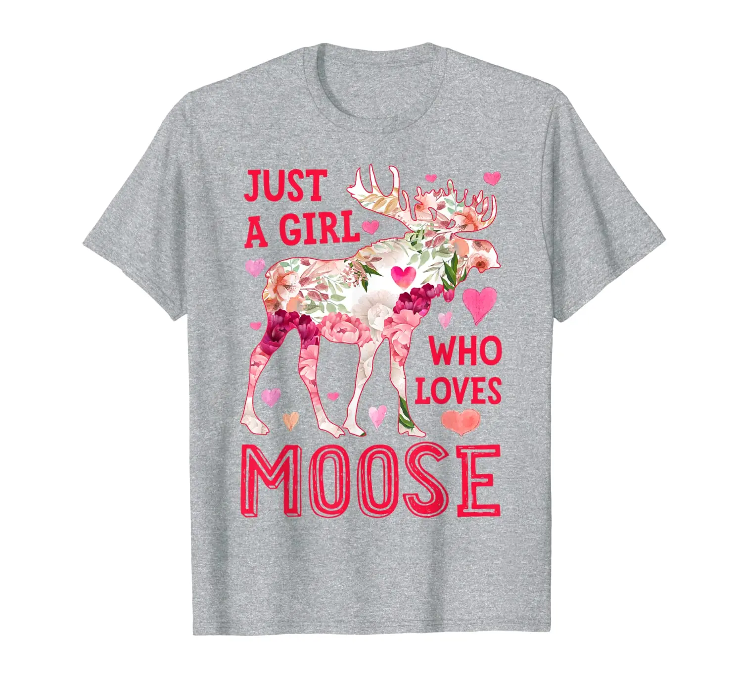 

Just A Girl Who Loves Moose T shirt Women Flowers Funny Gift