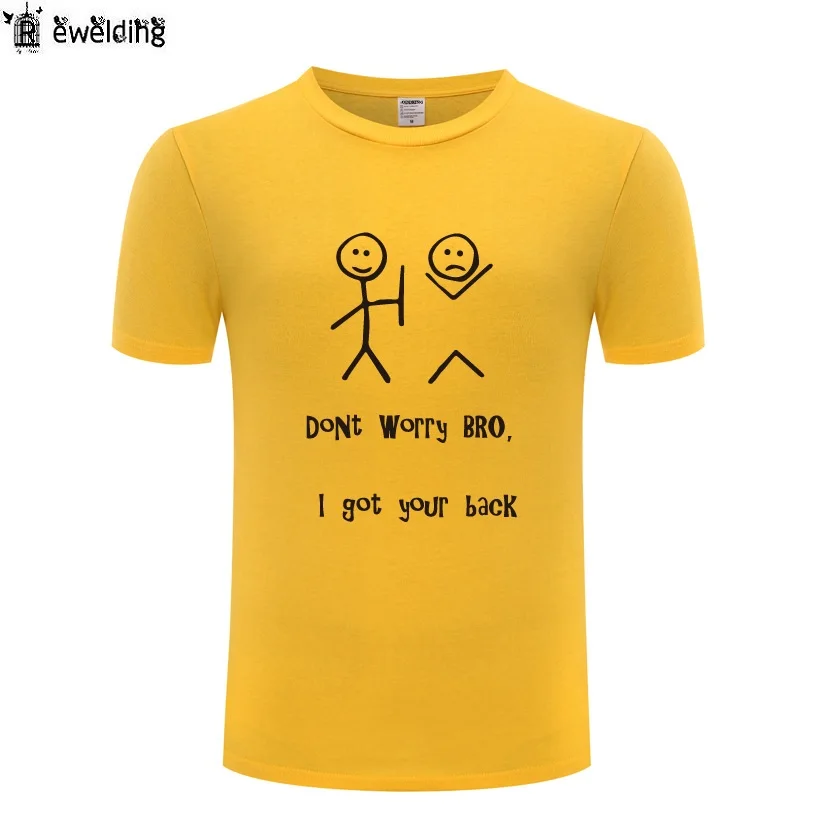 

DON'T WORRY BRO I GOT YOUR BACK Novelty T Shirt Men Funny Cotton Short Sleeve O Neck Tshirt Streetwear Fashion T-Shirt for Men