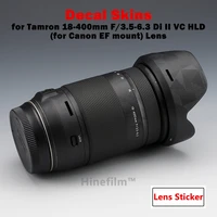 18 400 lens premium decal skin for tamron 18 400mm f3 5 6 3 di ii vc hld for canon mount lens protector cover film wrap sticker