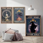 Детский постер Stay Wild Moon, хиппи, ведьма и кот, Картина на холсте, волшебная душа, волшебные принты, винтажные картины для украшения стен в спальне для девочек