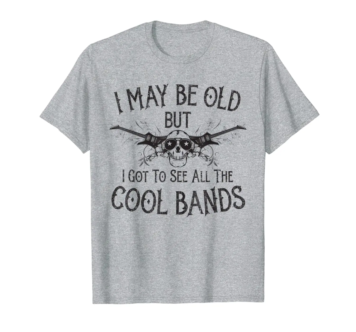 

I May Be Old But I Got To See All The Cool Bands Concert T-Shirt