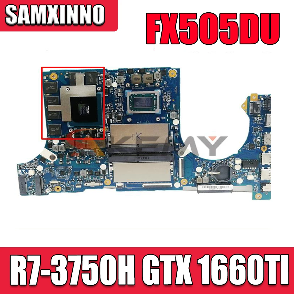

SAMXINNO Motherboards FX505DU Laptop motherboard GTX 1660TI /V6G R7-3750H For ASUS FX505DU FX95DU FX95D original mainboard