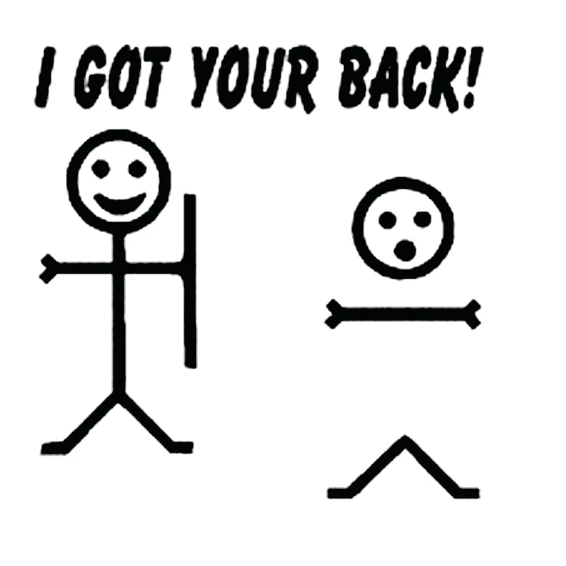 We have got your back. футболка i've got your back. I got your back. Got your back. Backing мем.