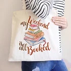 Все мои выходные-заказанные сумки-тоуты, холщовые сумки-тоуты для книг, сумка для книг для влюбленных, сумка для чтения, Повседневная Сумка-тоут для студентов