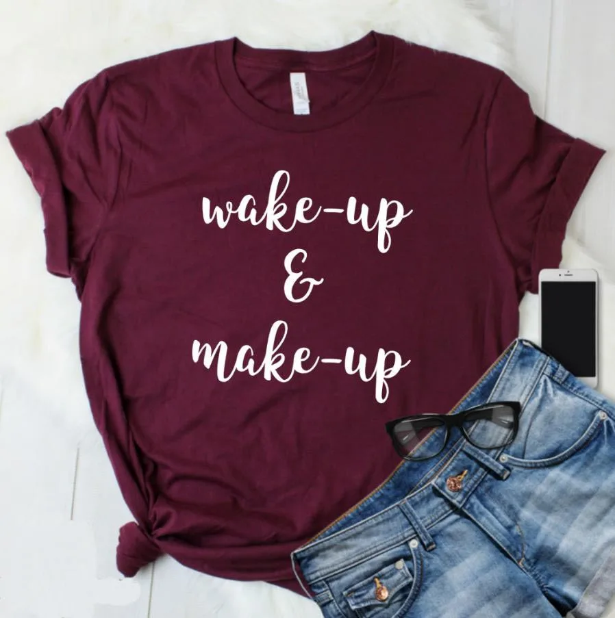 

Wake-Up & Make-Up Print Women tshirt Cotton Casual Funny t shirt Gift For Lady Yong Girl Top Tee Drop Ship