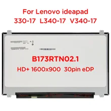 17.3 Laptop LCD Screen B173RTN02.1 B173RTN02.2 For Lenovo ideapad 330-17IKB L340-17IWL V340-17 81DK 81M0 81RG 1600x900 30pin eDP