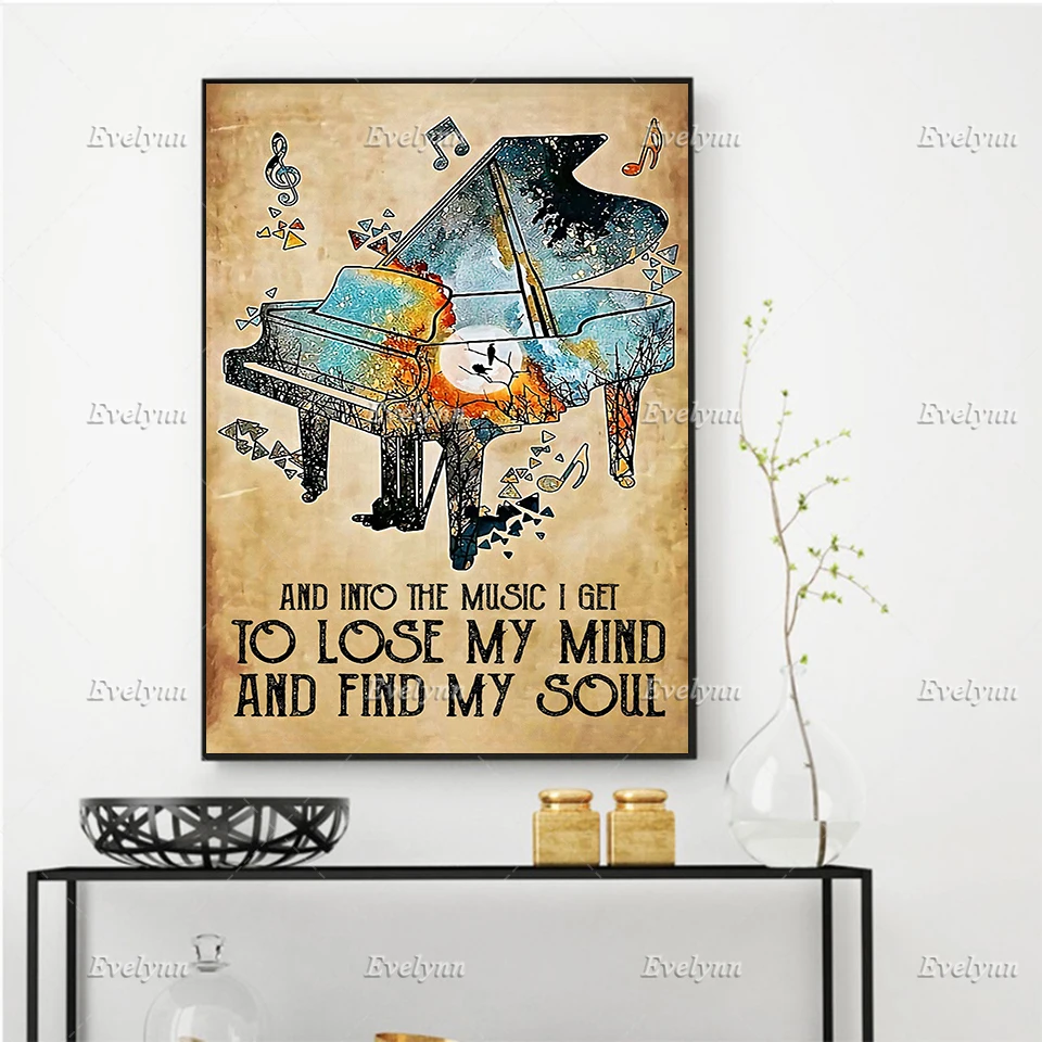 

And In To The Music I Get To Lose My Mind And Find My Soul Poster, Music Lover,Piano Lover Home Decor Canvas Wall Art Prints