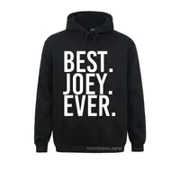 BEST. JOEY. EVER. Funny Personalized Name Joke Gift Idea Pullover 2021 New Mens Sweatshirts Long Sleeve Hoodies Gift Clothes