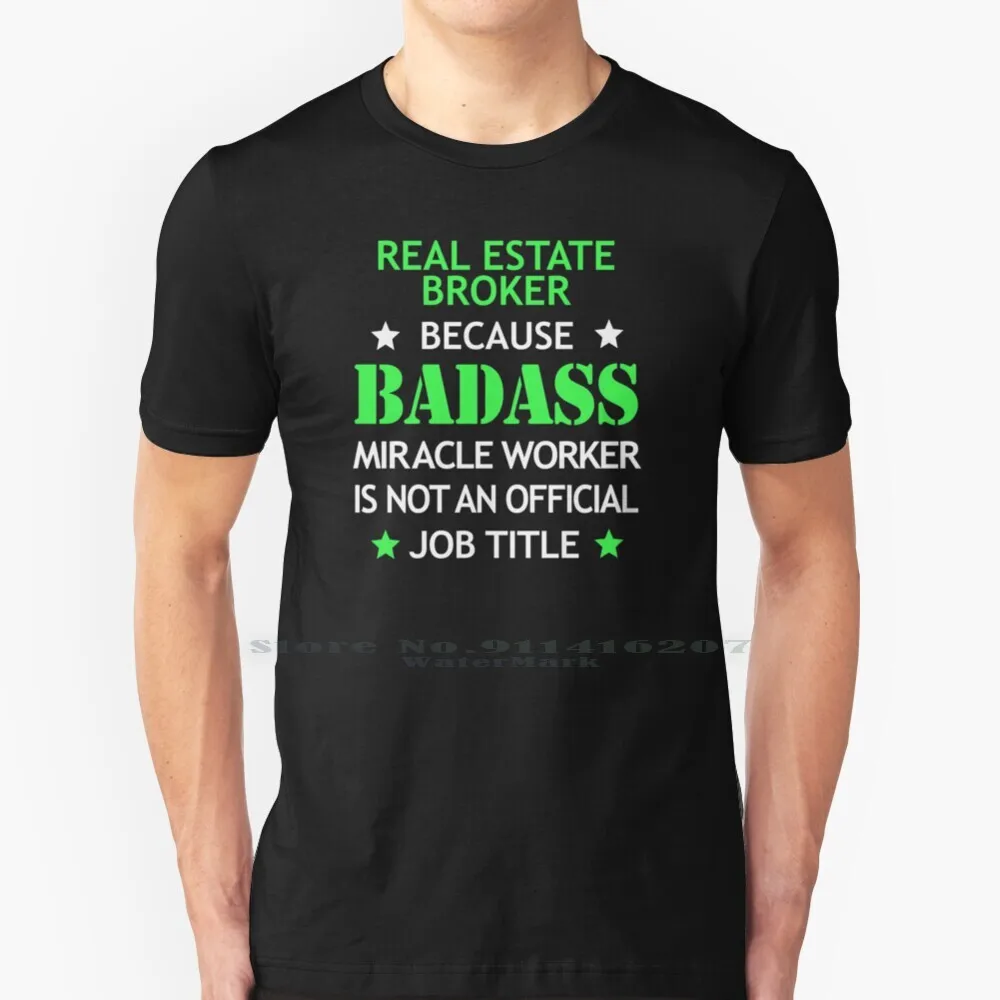 Real Estate Broker Badass Funny Birthday Cool Gift T Shirt 100% Pure Cotton Real Estate Broker Badass Real Estate Broker Badass