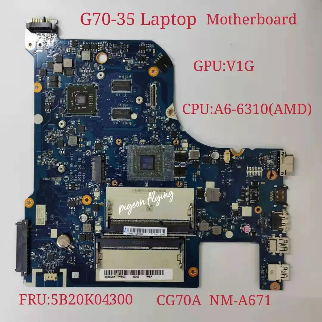 

Для Lenovo G70-35 материнская плата для ноутбука CPU A6-6310 AMD GPU 1G CG70A NM-A671 FRU 5B20K04300 100% Test Ok