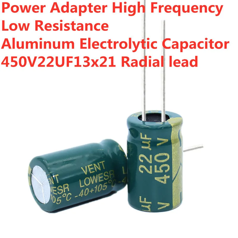 

10 шт./лот 22 мкФ 450 в адаптер питания Высокочастотный низкоомный алюминиевый электролитический конденсатор 13x21 радиальный провод