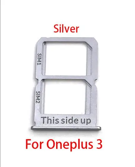 Oneplus 3 Silver Лоток для sim-карт высокого качества для One Plus 5 A5000 5T A5010 6 A6000 6T A6010 7 Pro X 2 3 держатель sim-карты адаптер для sim-карты - Цвет: Oneplus 3 Silver