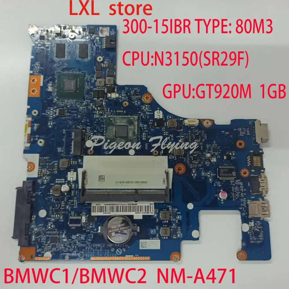 

Материнская плата 300-15IBR для ноутбука Lenovo ideapad диагональю 80 м3 NM-A471 5B20K14028 5B20K14045 CPU:N3150 GPU:GT920M DDR3 100% тест