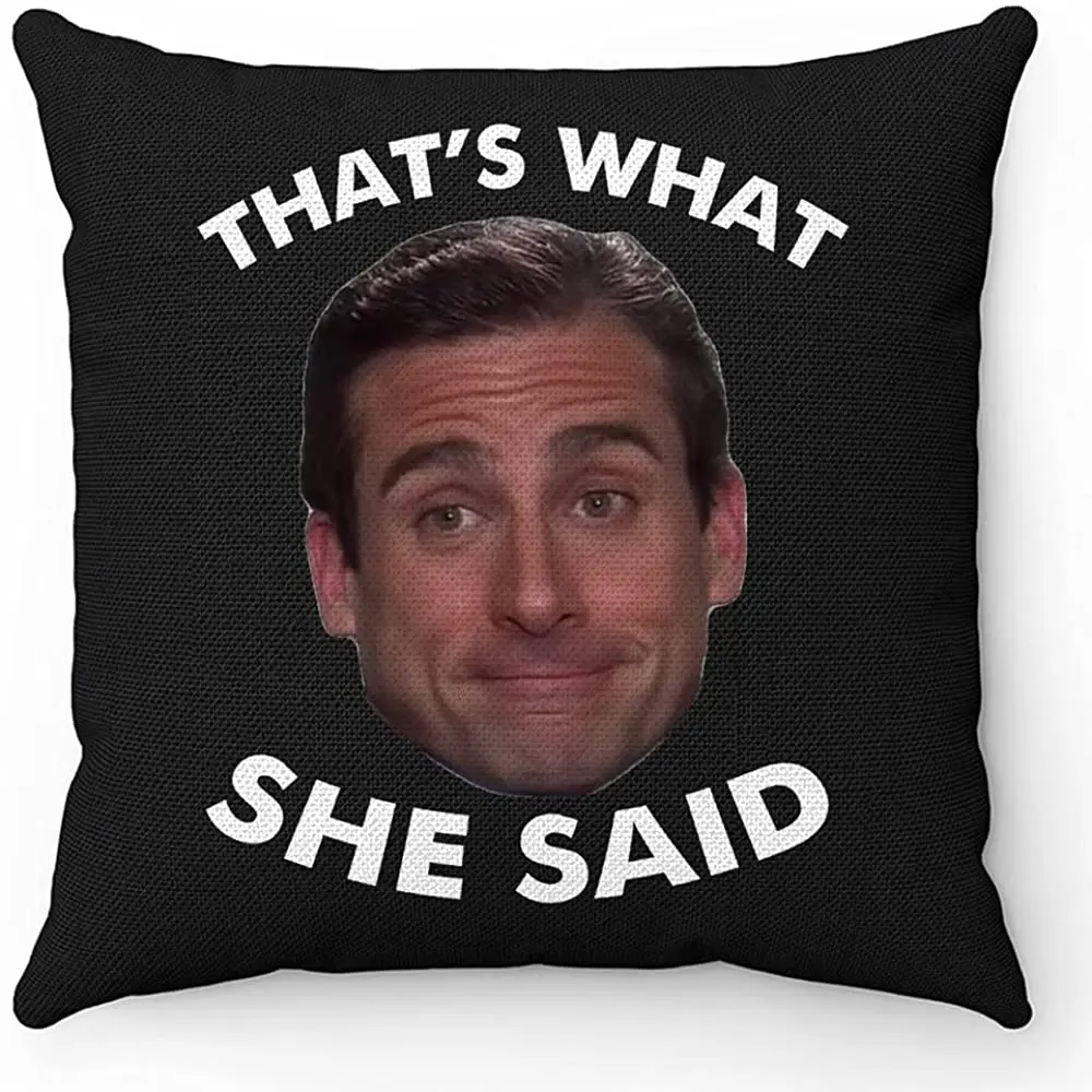 

Офис Майкл Скотт, это то, что она сказала, наволочка