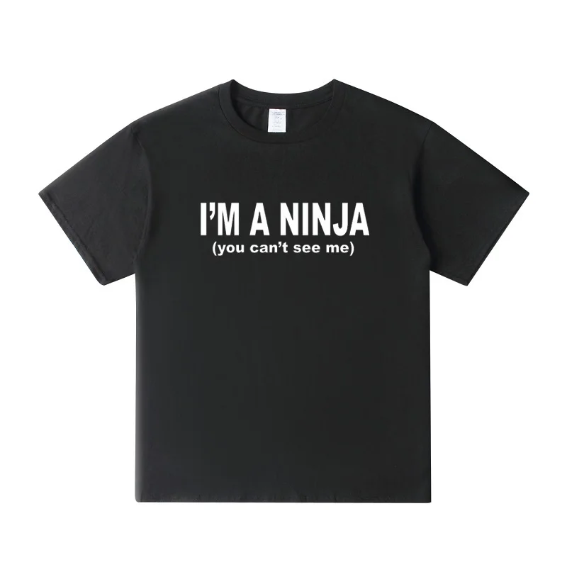 New Arrival I'm A Ninja You Can'T See Me Funny Mens T Shirts Graphic Tees Men Streetwear Tshirts T-shirts Euro Size