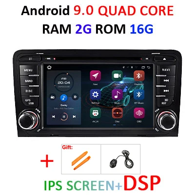 9.0 2G 16G IPS DSP Ips DSP Android 9,0 4 ГБ/2 Гб 8 ядерный/4 core 2 дин gps для Audi A3 S3 2003-2012 DVD плеер навигационная Авто Аудио мультимедиа - Цвет: 9.0 2G 16G IPS DSP