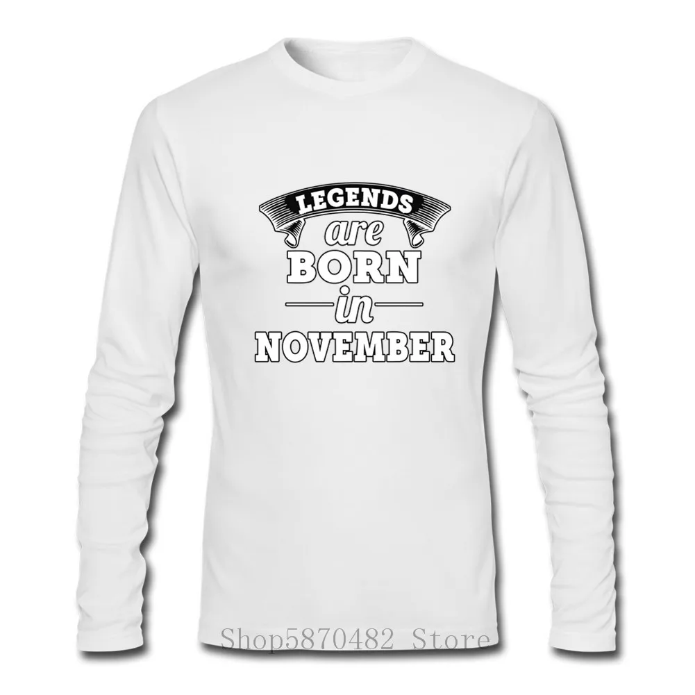 100% хлопок мужские футболки с длинными рукавами и надписью Legends are Born In November