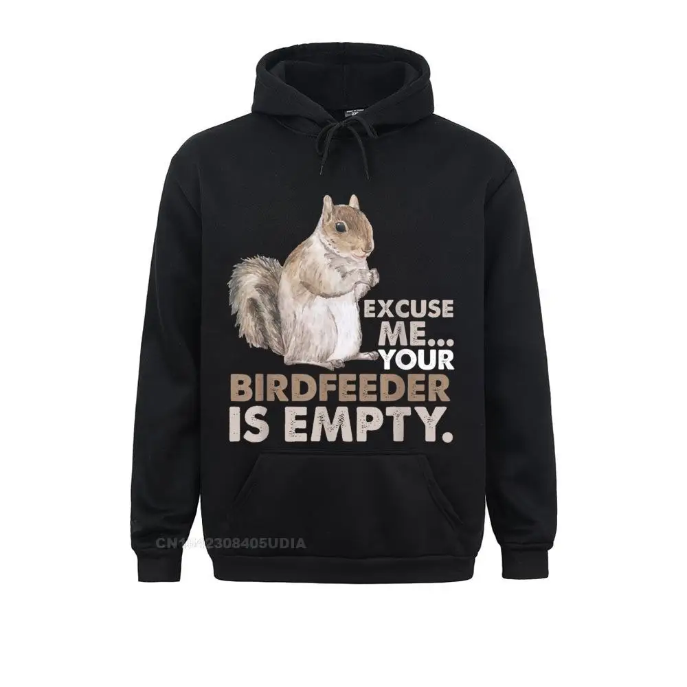 

Casual Squirrel Excuse Me Your Birdfeeder Is Empty Hoodie Sweatshirts Mother Day Hoodies Long Sleeve For Men Funny Sweatshirts