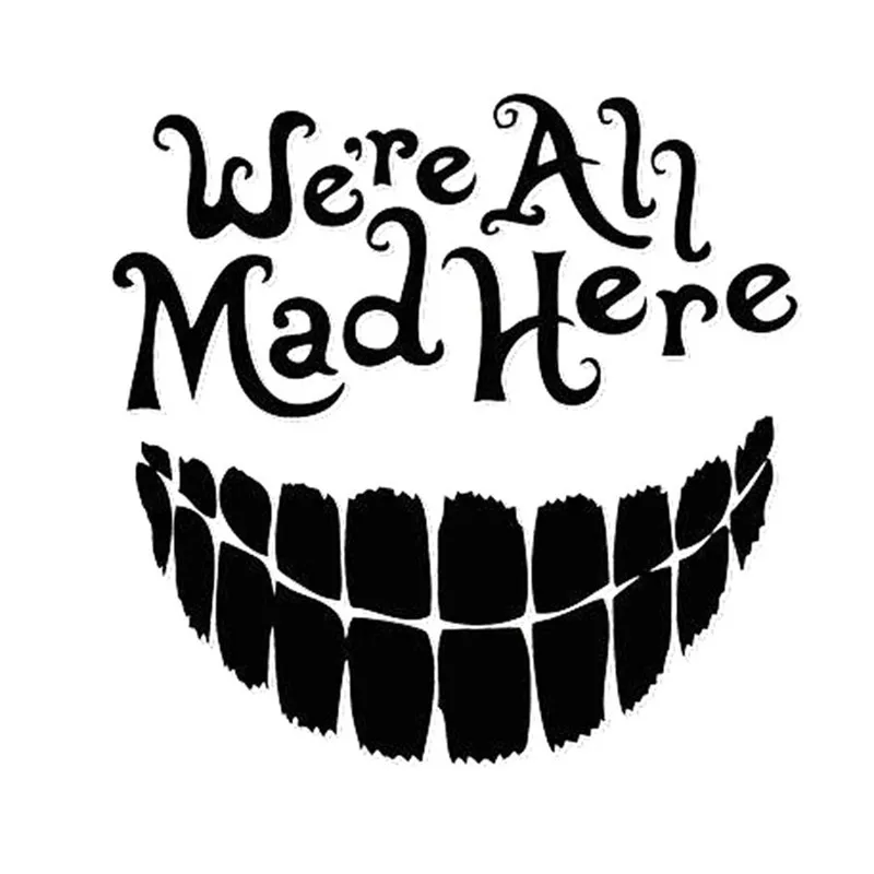 

Car sticker Alice In Wonderland Inspired "We're All Mad Here" Vinyl Car Decal - For Macbooks, Laptops, Car Windows Etc.20*20cm