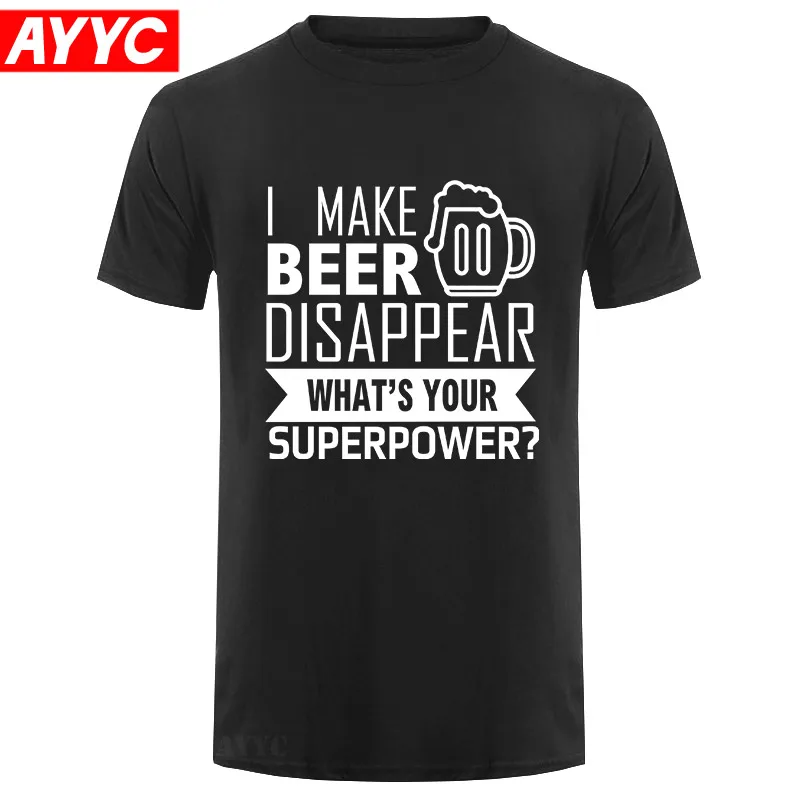 

Забавная Мужская футболка с коротким рукавом из хлопка с надписью «I Make Beer Disappear What's Your Superpower»