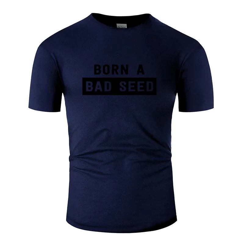 

Create Born A Bad Seed футболка для мужчин с круглым вырезом футболка для мужчин одежда 100% хлопок хип-хоп Топ