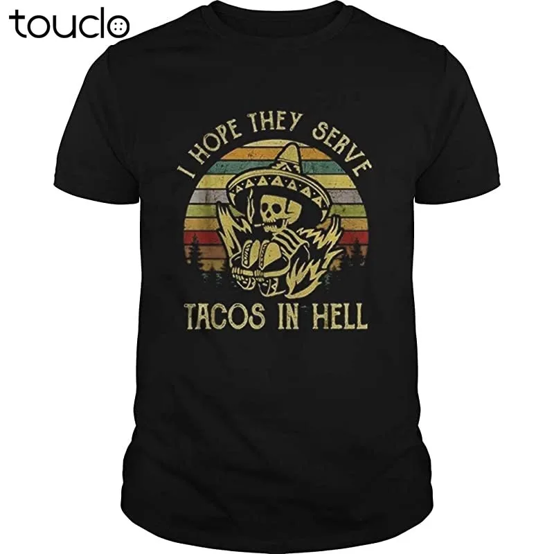 

Vintage I Hope They Serve Tacos In Hell Cinco De Mayo Party Men Black T Shirt unisex