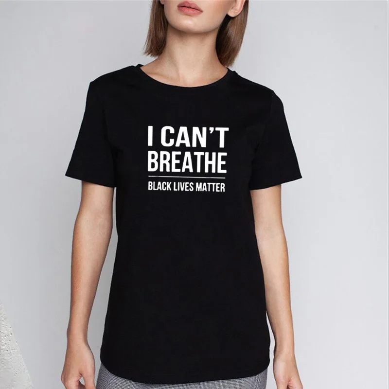 

Can't Breathe Funny TShirts Women Loose Camiseta Mujer Short Sleeve Harajuku Black Lives Matter Shirt Casual Tee Shirt Femme Ete
