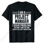 Футболка Project Manager я решаю проблемы, вы не знаете, повседневные хлопковые мужские футболки, модные облегающие футболки
